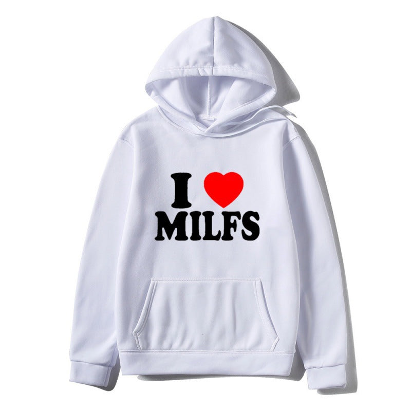 I Love Milfs Hoodie Men Women Fashion Hoodie